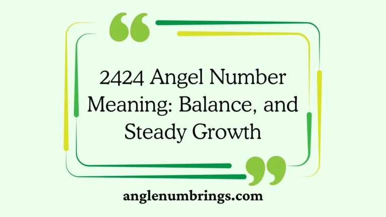 2424 Angel Number Meaning: Balance, and Steady Growth