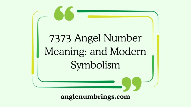 7373 Angel Number Meaning: and Modern Symbolism