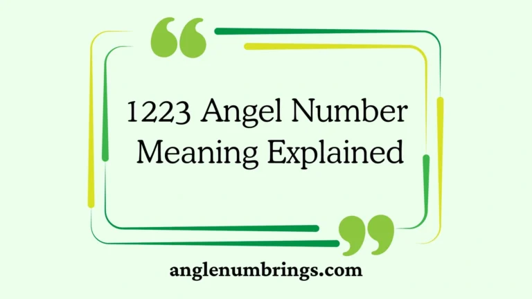 1223 Angel Number Meaning Explained