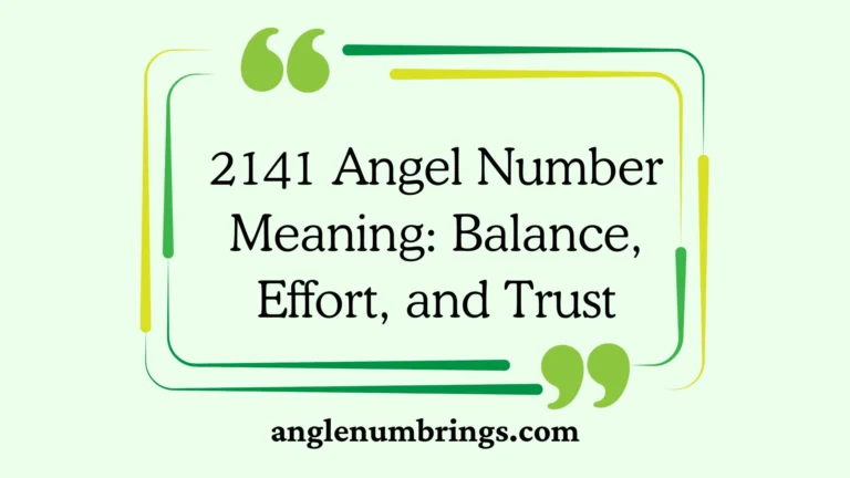2141 Angel Number Meaning: Balance, Effort, and Trust