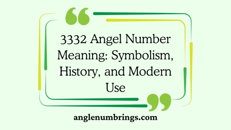 3332 Angel Number Meaning: Symbolism, History, and Modern Use
