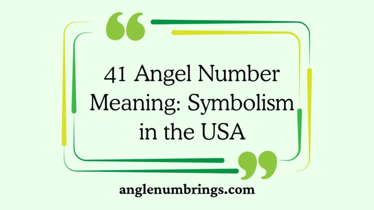 41 Angel Number Meaning: Symbolism in the USA