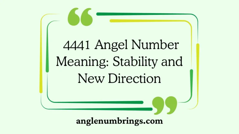  4441 Angel Number Meaning: Stability and New Direction