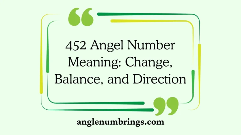 452 Angel Number Meaning: Change, Balance, and Direction