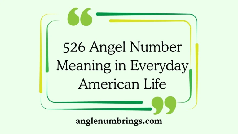 526 Angel Number Meaning in Everyday American Life
