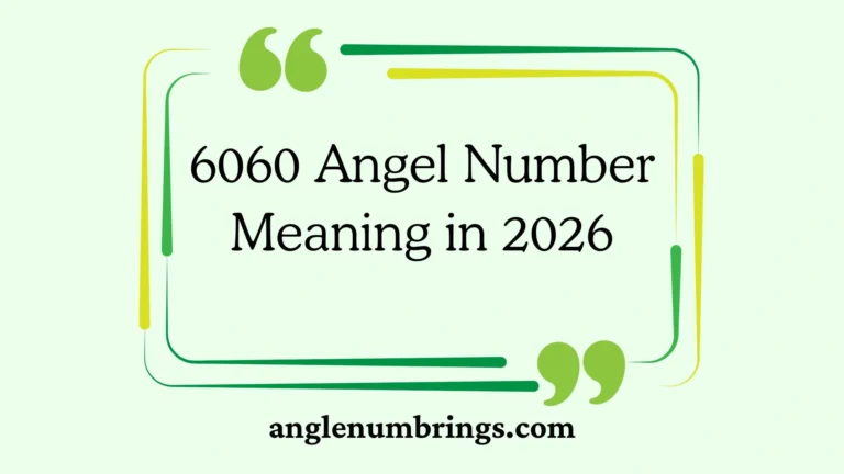 6060 Angel Number Meaning in 2026