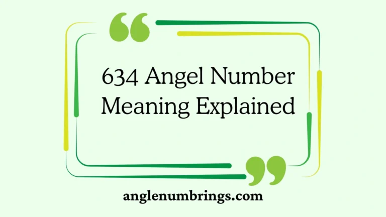 634 Angel Number Meaning Explained