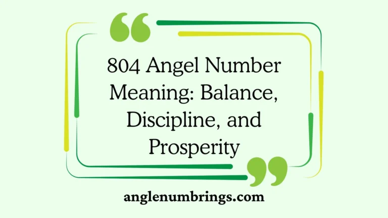 804 Angel Number Meaning: Balance, Discipline, and Prosperity