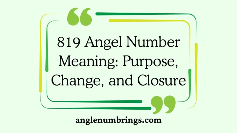 819 Angel Number Meaning: Purpose, Change, and Closure