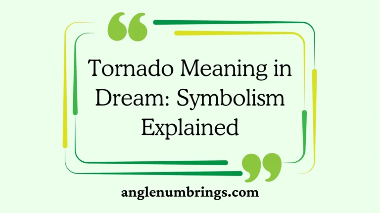 Tornado Meaning in Dream: Symbolism Explained