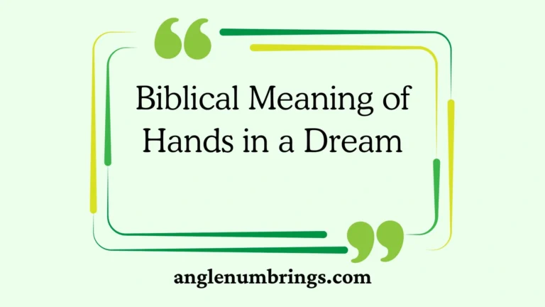 Biblical Meaning of Hands in a Dream
