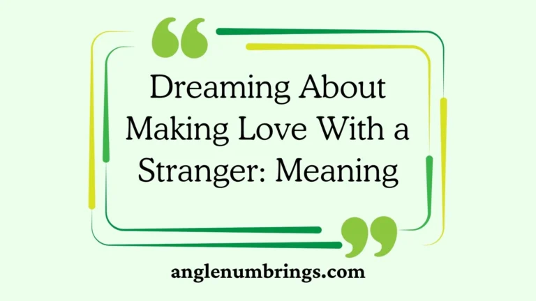 Dreaming About Making Love With a Stranger: Meaning