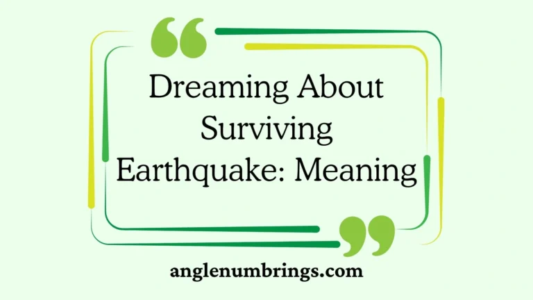 Dreaming About Surviving Earthquake: Meaning