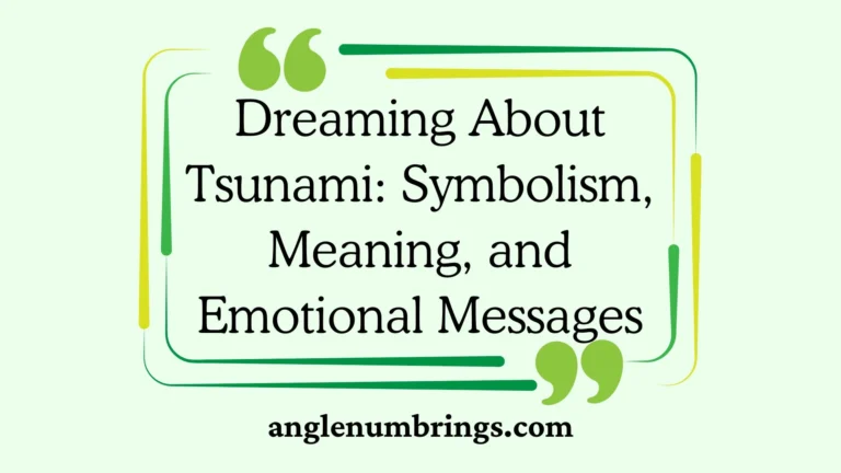 Dreaming About Tsunami: Symbolism, Meaning, and Emotional Messages