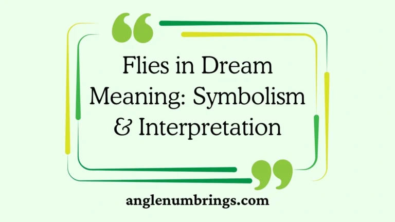 Flies in Dream Meaning: Symbolism & Interpretation