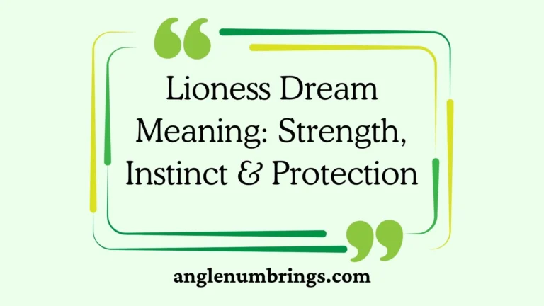 Lioness Dream Meaning: Strength, Instinct & Protection