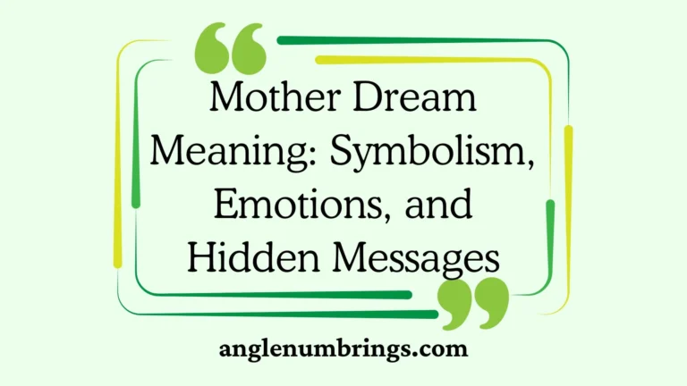 Mother Dream Meaning: Symbolism, Emotions, and Hidden Messages