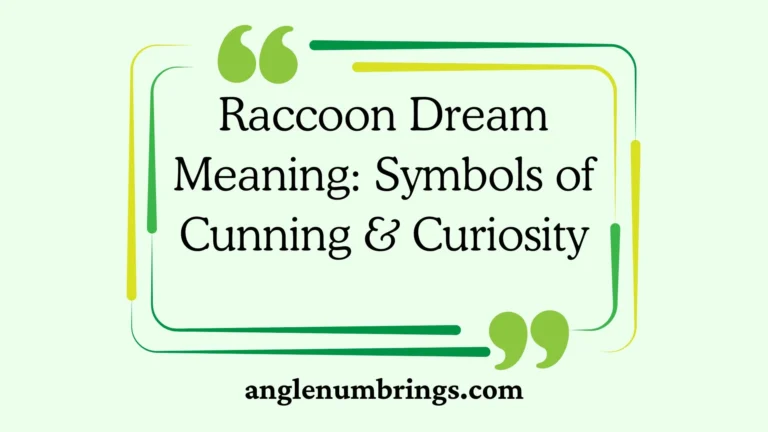 Raccoon Dream Meaning: Symbols of Cunning & Curiosity