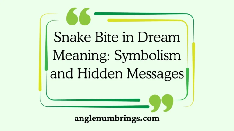 Snake Bite in Dream Meaning: Symbolism and Hidden Messages