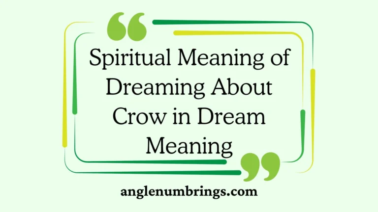 Spiritual Meaning of Dreaming About Crow in Dream Meaning