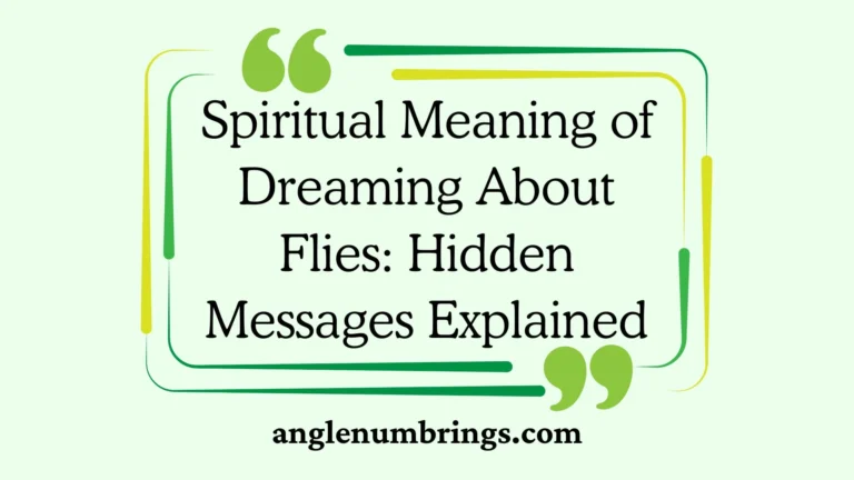 Spiritual Meaning of Dreaming About Flies: Hidden Messages Explained