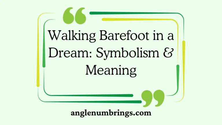 Walking Barefoot in a Dream: Symbolism & Meaning