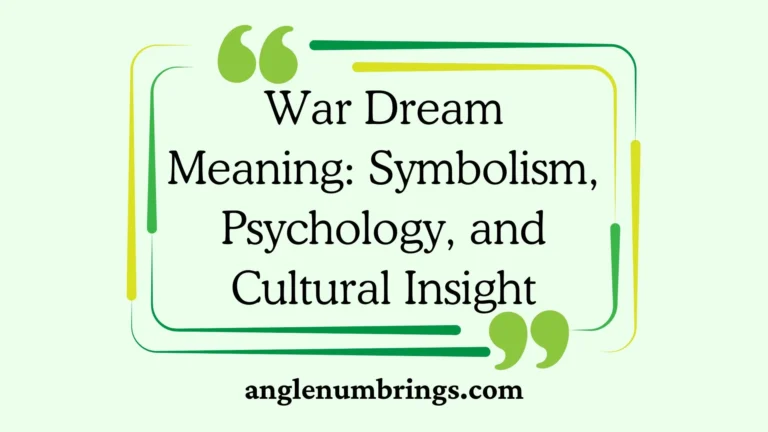 War Dream Meaning: Symbolism, Psychology, and Cultural Insight
