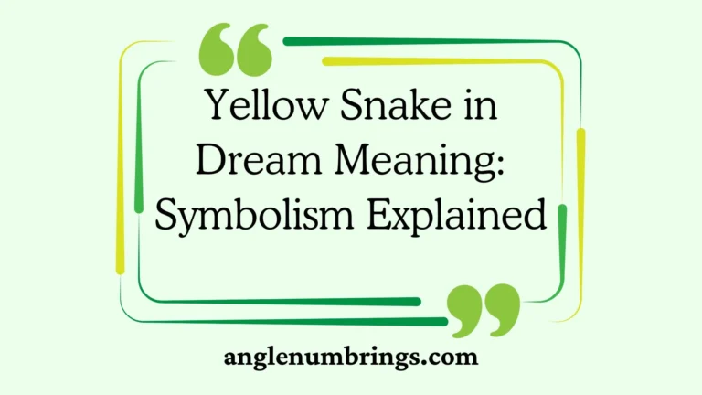 Yellow Snake in Dream Meaning: Symbolism Explained