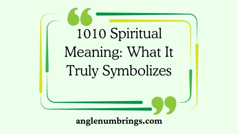1010 Spiritual Meaning: What It Truly Symbolizes