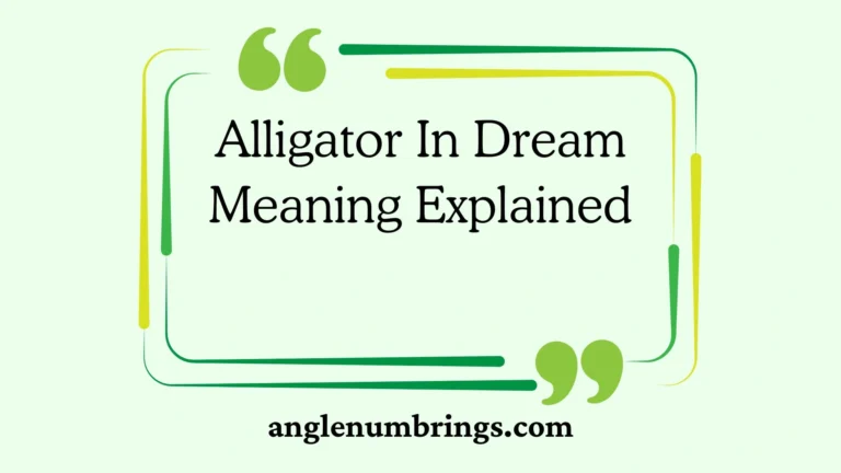 Alligator In Dream Meaning Explained