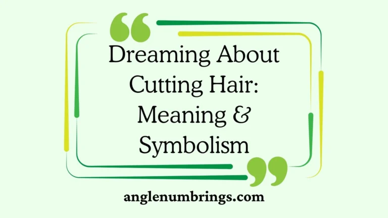 Dreaming About Cutting Hair: Meaning & Symbolism