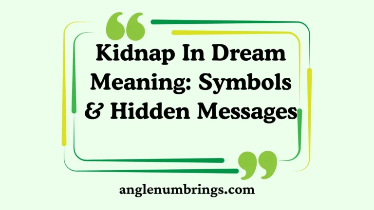 Kidnap In Dream Meaning: Symbols & Hidden Messages