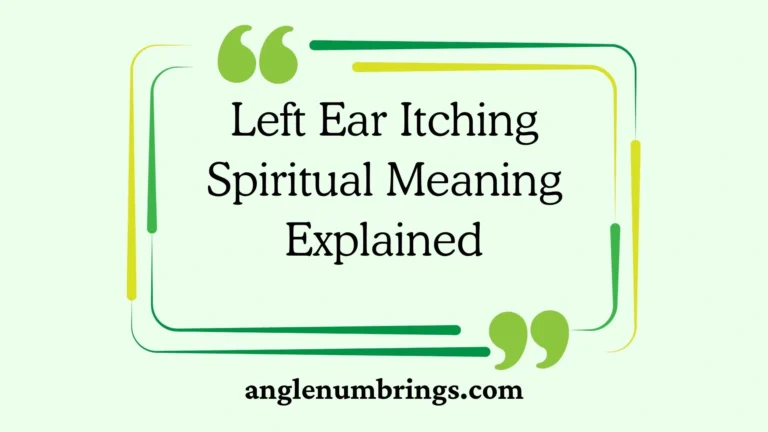 Left Ear Itching Spiritual Meaning Explained