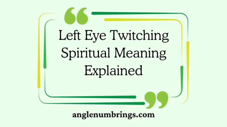 Left Eye Twitching Spiritual Meaning Explained