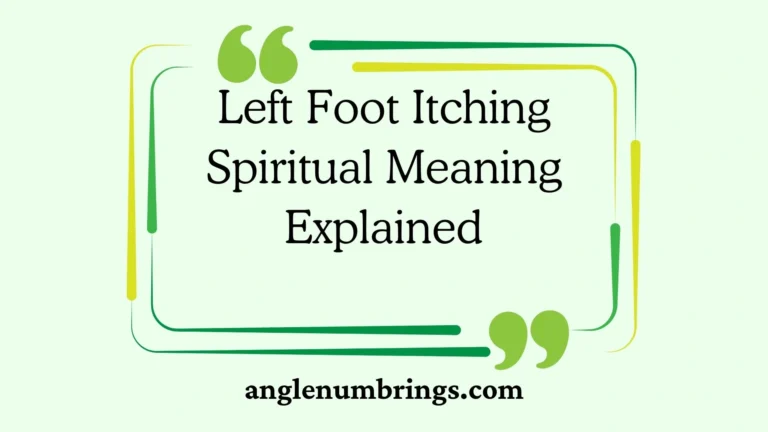 Left Foot Itching Spiritual Meaning Explained