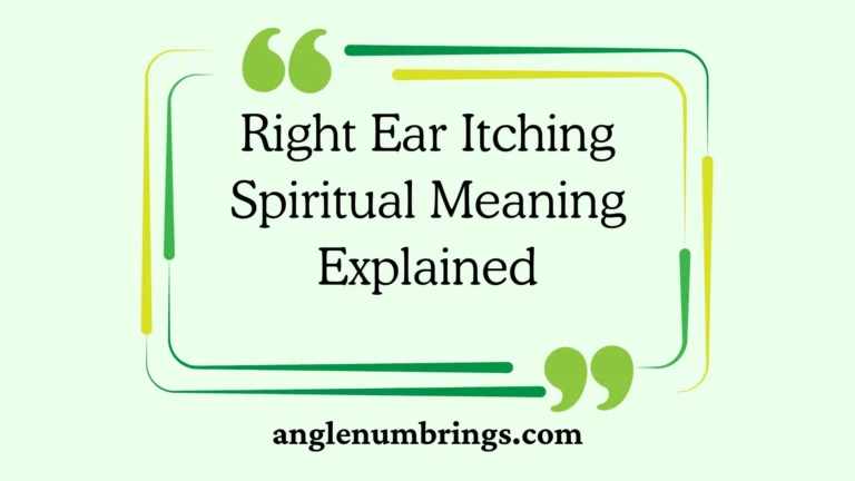 Right Ear Itching Spiritual Meaning Explained