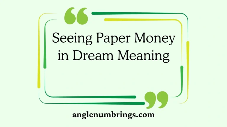Seeing Paper Money in Dream Meaning