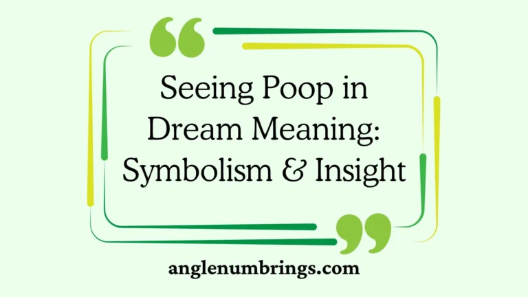 Seeing Poop in Dream Meaning: Symbolism & Insight