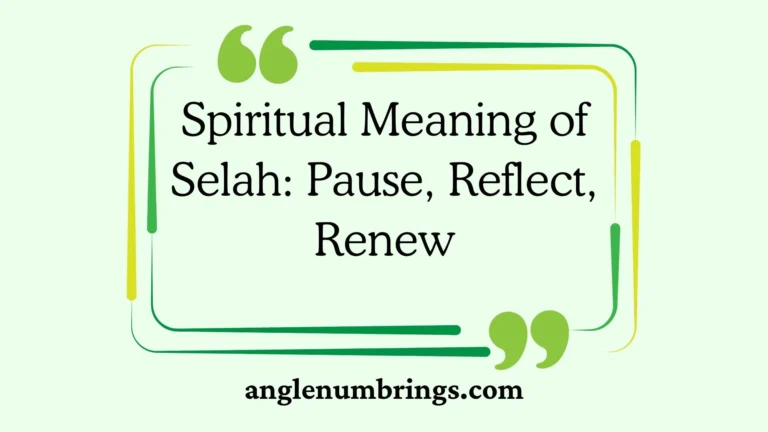 Spiritual Meaning of Selah: Pause, Reflect, Renew