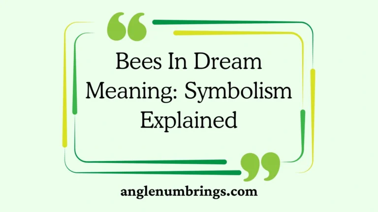 Bees In Dream Meaning: Symbolism Explained