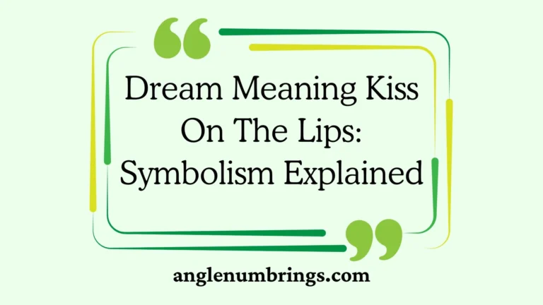 Dream Meaning Kiss On The Lips: Symbolism Explained