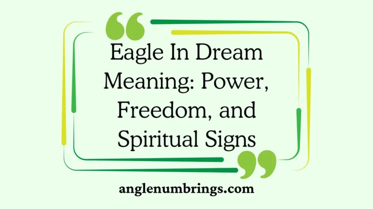Eagle In Dream Meaning: Power, Freedom, and Spiritual Signs