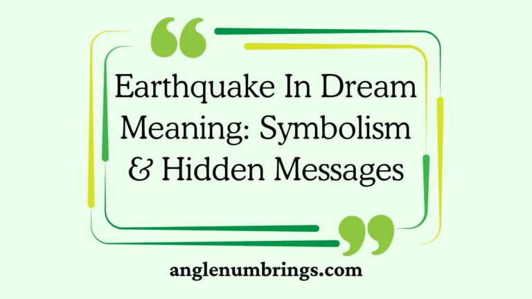 Earthquake In Dream Meaning: Symbolism & Hidden Messages