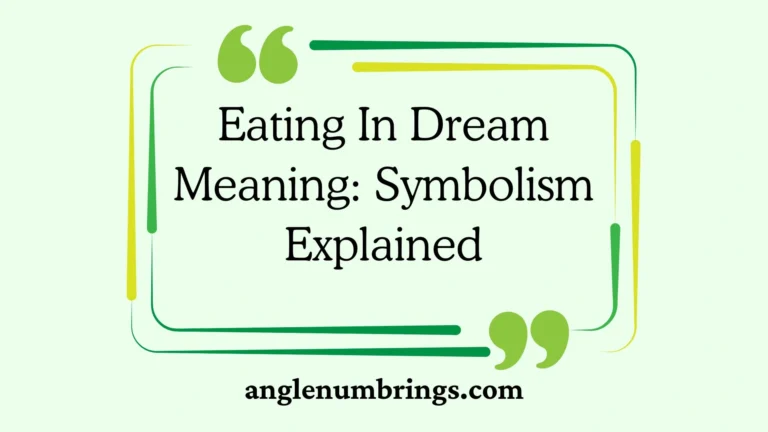 Eating In Dream Meaning: Symbolism Explained