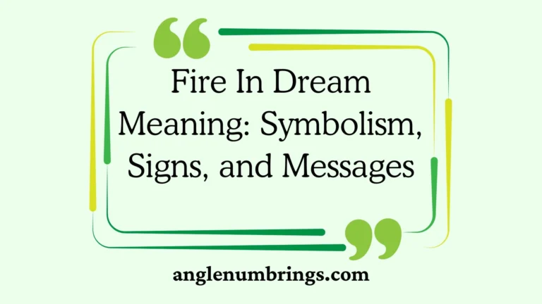 Fire In Dream Meaning: Symbolism, Signs, and Messages