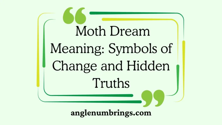  Moth Dream Meaning: Symbols of Change and Hidden Truths