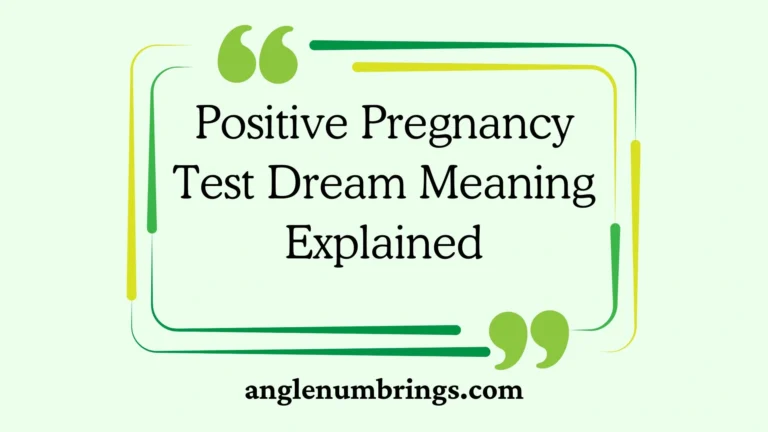 Positive Pregnancy Test Dream Meaning Explained