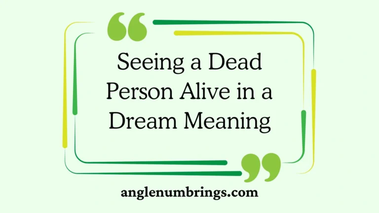 Seeing a Dead Person Alive in a Dream Meaning