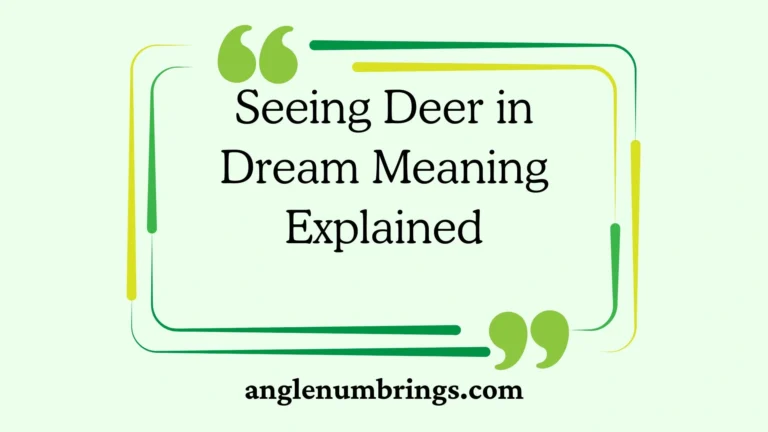 Seeing Deer in Dream Meaning Explained