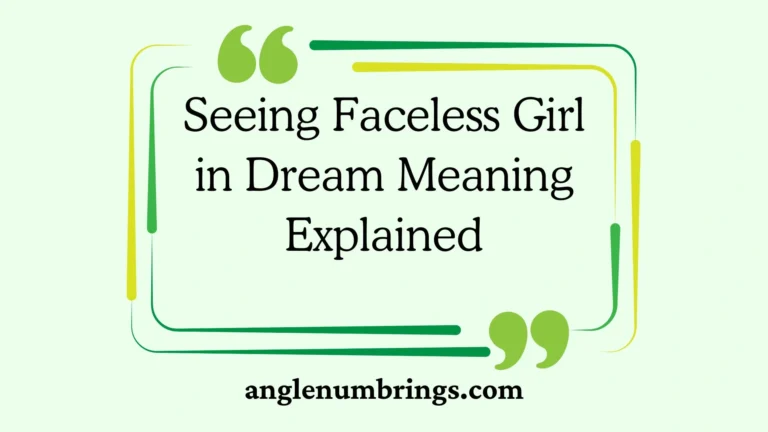 Seeing Faceless Girl in Dream Meaning Explained